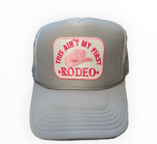 Load image into Gallery viewer, THIS AIN&#39;T MY FIRST RODEO TRUCKER
