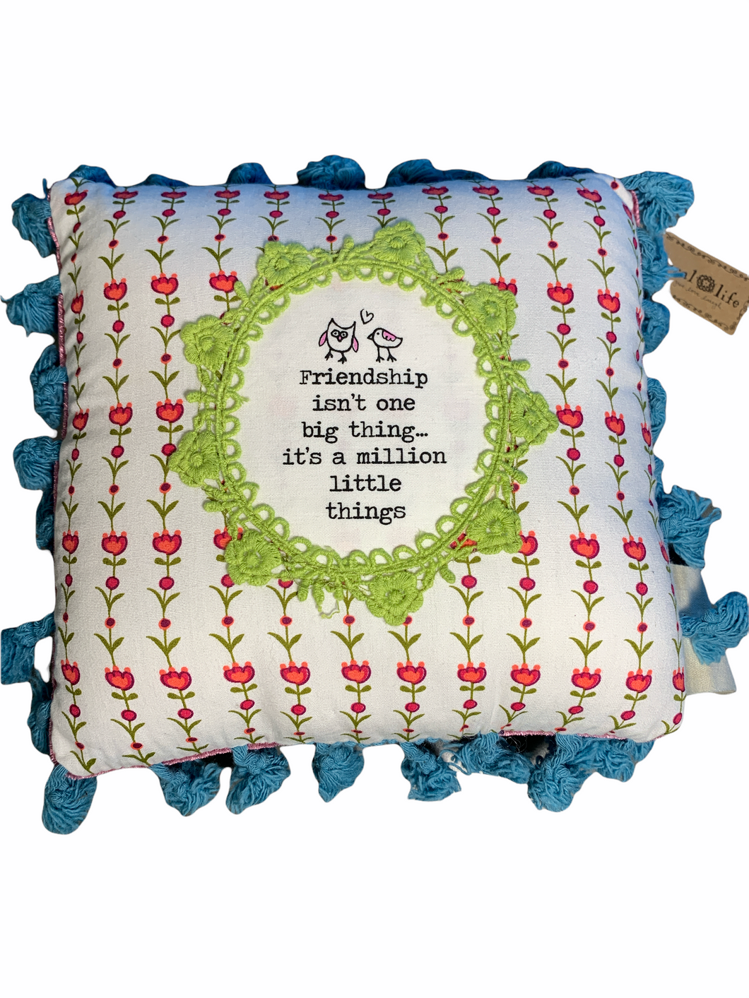 FRIENDSHIP ISN'T ONE BIG THING, IT'S A MILLION LITTLE THINGS BOHO PILLOW