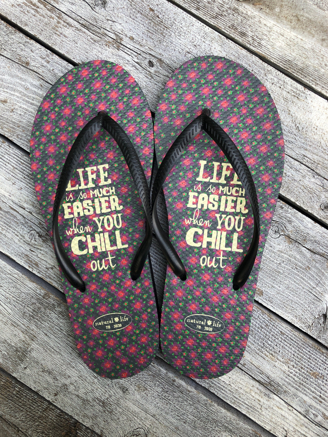 LIFE IS SO MUCH EASIER WHEN YOU CHILL OUT FLIP FLOPS (Junior + Adult)