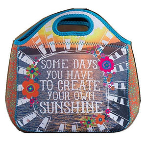 SOME DAYS YOU HAVE TO CREATE YOUR OWN SUNSHINE NEOPRENE LUNCH BAG