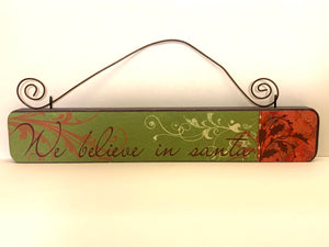 WE BELIEVE IN SANTA MINI CHRISTMAS SIGN