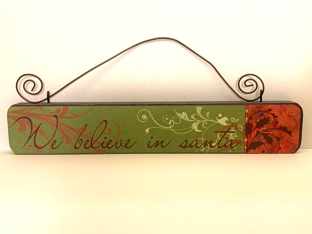 WE BELIEVE IN SANTA MINI CHRISTMAS SIGN